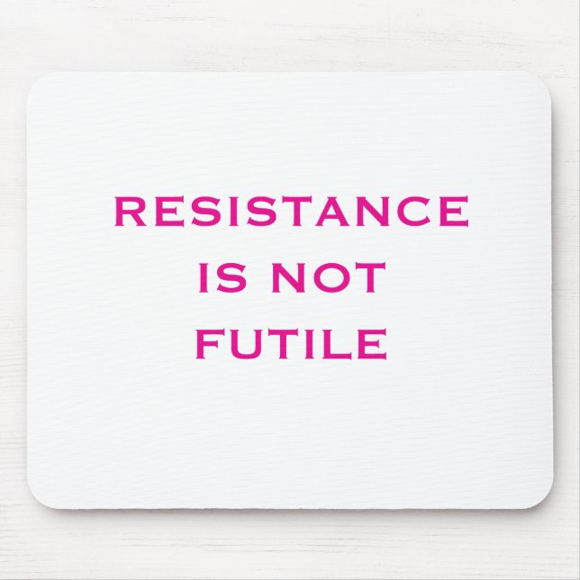Resistance is NOT Futile Mouse Pad (Front)