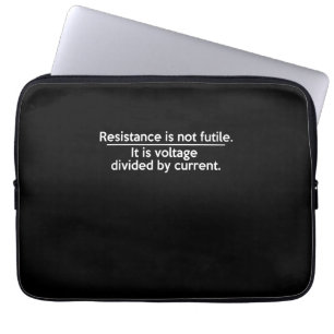 Resistance Is Not Futile - Ohms Law - Electrician Laptop Sleeve
