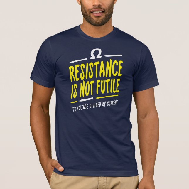Resistance is not futile T-Shirt (Front)