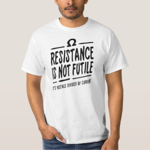 Resistance is not futile T-Shirt