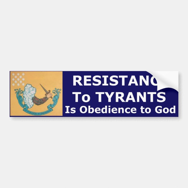 Resistence To Tyrants Is Obedience To God Bumper Sticker (Front)