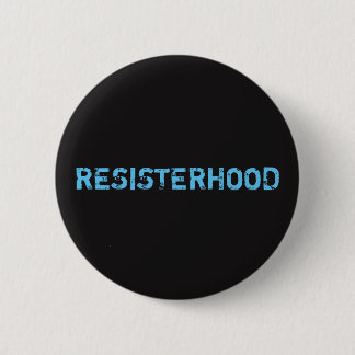 "Resisterhood" Button