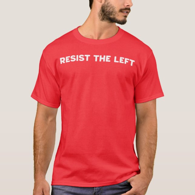 Resisthe Left Freedom Politicalraditional Values f T-Shirt (Front)