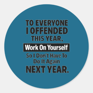 Resolution Saying Bold Humor Attitude Classic Round Sticker