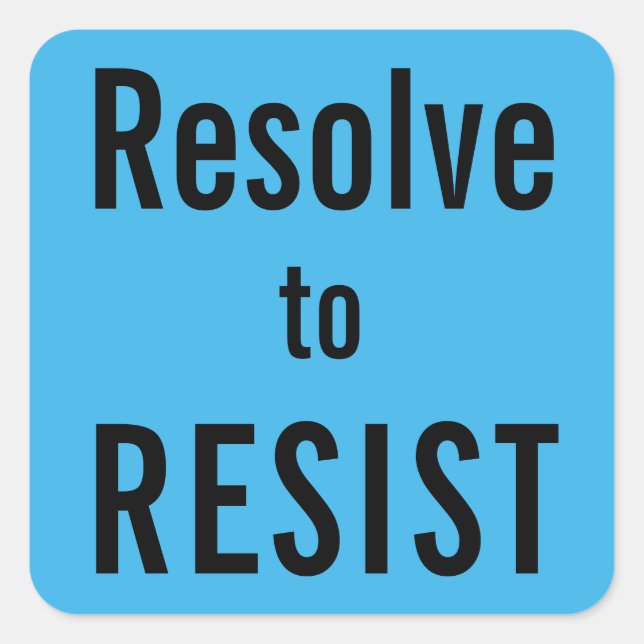 Resolve to RESIST, black letters on bright blue Square Sticker (Front)