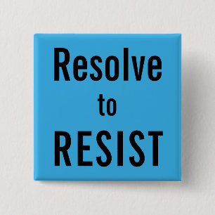 Resolve to RESIST, bold black text on bright blue 15 Cm Square Badge