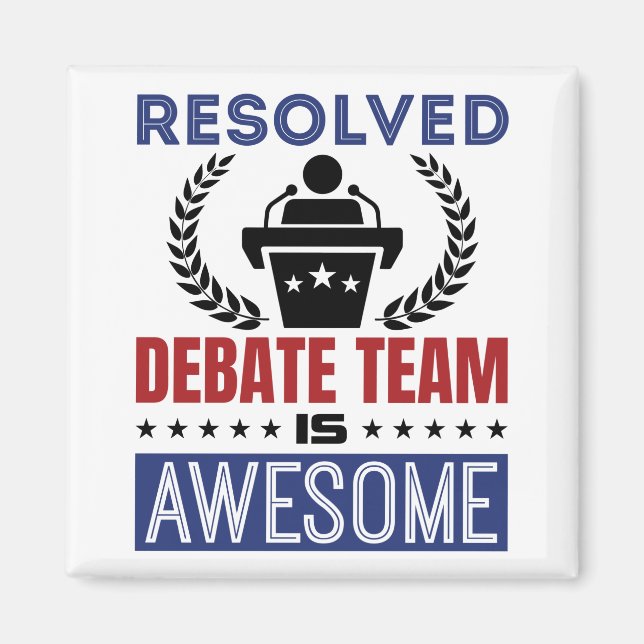 Resolved Debate Team Is Awesome Debate Magnet (Front)