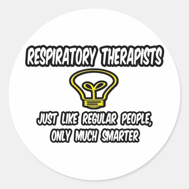 Resp Therapists...Regular People, Only Smarter Classic Round Sticker (Front)