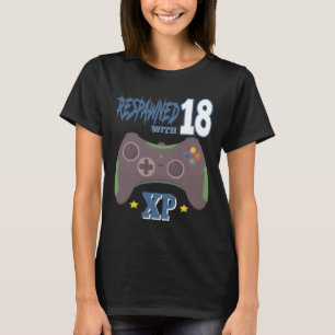 Respawned With 18 Xp Video Gamer 18th Birthday Gif T-Shirt