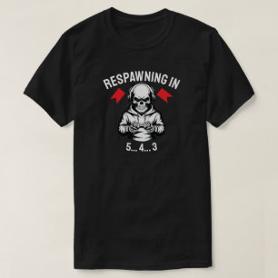 Respawning in 5... 4... 3 T-Shirt