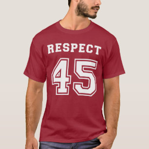 Respect 45 - US President Donald Trump (White) T-Shirt