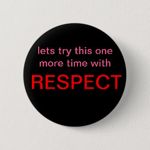 respect 6 cm round badge