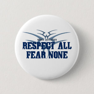 Respect All Fear None 6 Cm Round Badge
