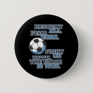 Respect All Fear None Fight On Until The Game Is W 6 Cm Round Badge
