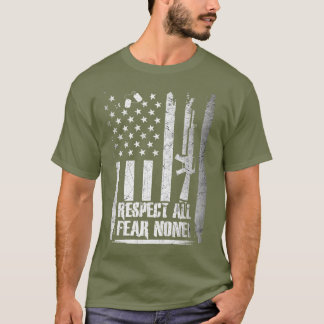 Respect All - Fear None! Military T-Shirt