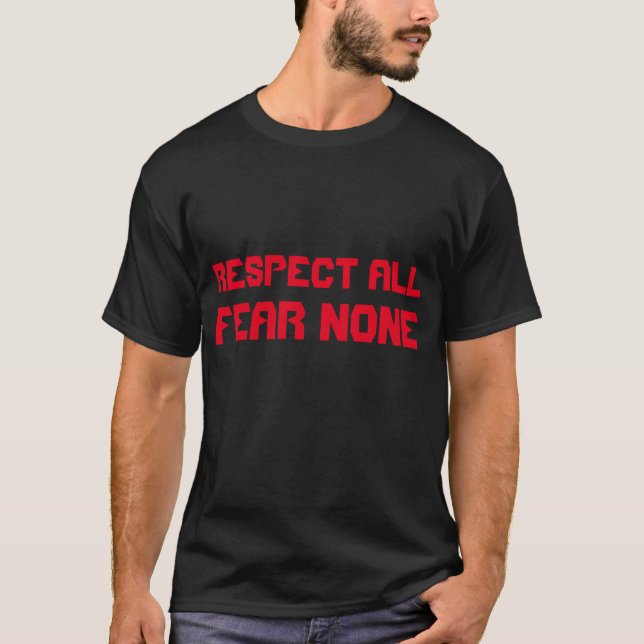 "Respect All Fear None" t-shirt (Front)