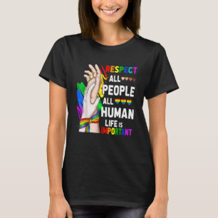 Respect All People All Human Life Is Important Lgb T-Shirt