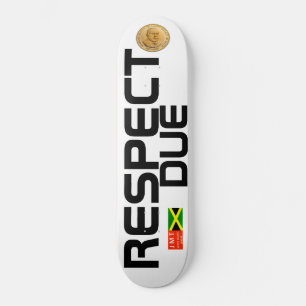 RESPECT DUE Skateboard