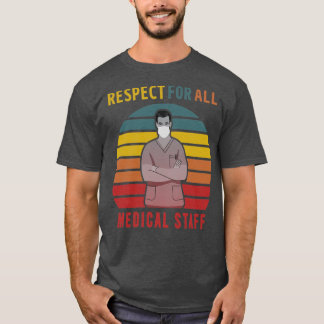 Respect For Medical Staff1 T-Shirt