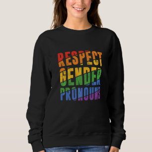 Respect Gender Pronouns Bisexual Rainbow Proud Gay Sweatshirt