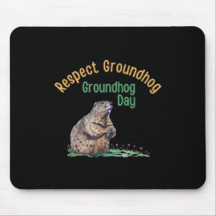 Respect Groundhog Shirt _ Funny Groundhog Day Mouse Pad