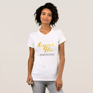 Respect Him - Love Her - Ephesians 5:22-33 T-Shirt
