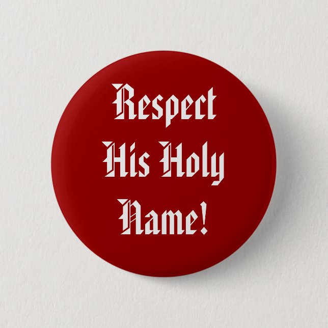 Respect His Holy Name Button (Front)
