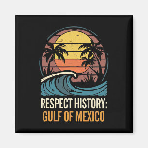 Respect History Gulf Of Mexico Retro Vintage Beach Magnet