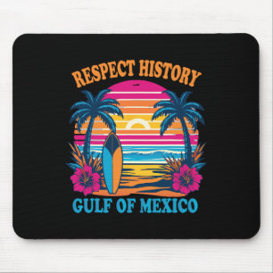 Respect Historygulf Of Mexico Summer Vacation Men Mouse Pad