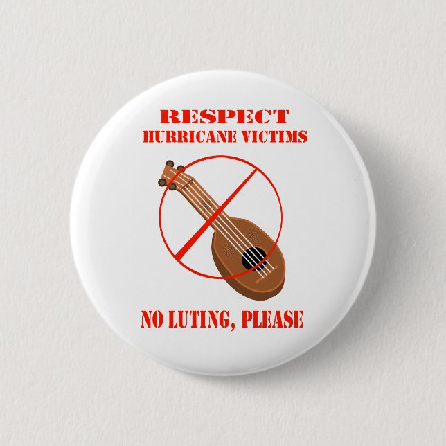 Respect Hurricane Victims. No luting, please. 6 Cm Round Badge (Front)