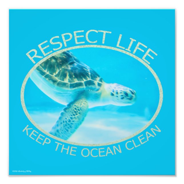 Respect Life, Keep the Ocean Clean Photo Print (Front)