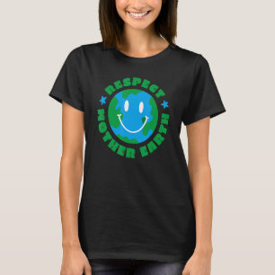 Respect Mother Earth Environmentalist Ecology Ecol T-Shirt