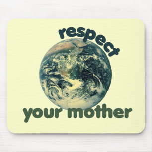 Respect Mother Earth Mouse Pad