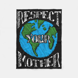 Respect Mother Earth Planet Day Green Environmenta Fleece Blanket