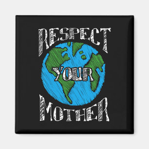 Respect Mother Earth Planet Day Green Environmenta Magnet