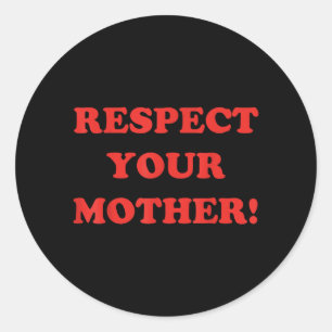 Respect Mother Minimalism Retro Funny Mothers Day Classic Round Sticker