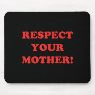 Respect Mother Minimalism Retro Funny Mothers Day Mouse Pad