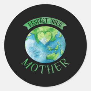 Respect Mother Planet Climate Change Cute Earth Da Classic Round Sticker