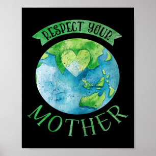Respect Mother Planet Climate Change Cute Earth Da Poster