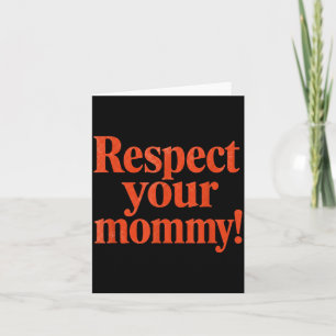 Respect Mummy Funny Mum Quote Vintage Text Humour Card