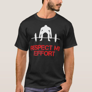 Respect My Effort, Not Just My Results Premium T-Shirt