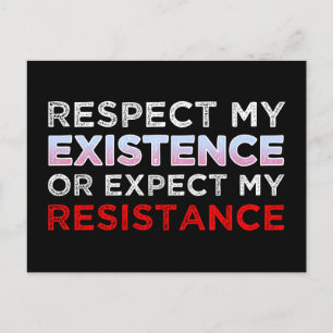 Respect My Existence Or Expect My Resistance Postcard