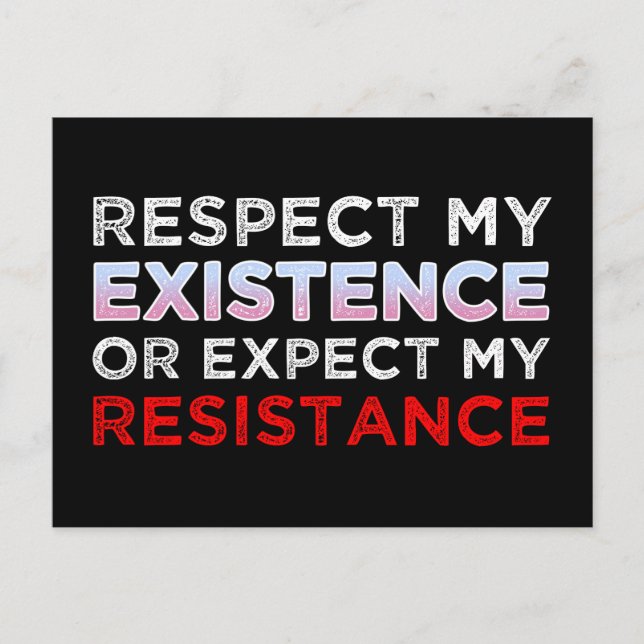 Respect My Existence Or Expect My Resistance Postcard (Front)