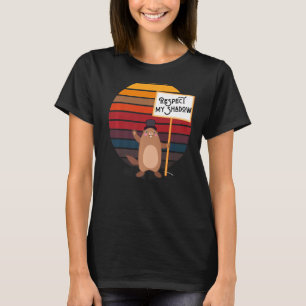 Respect My Shadow Christian Groundhog Day Men Wome T-Shirt