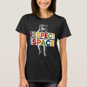 Respect My Space Astronaut Design T-Shirt