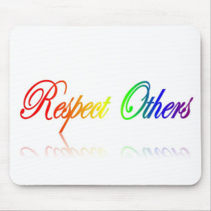 Respect Others Mouse Pad