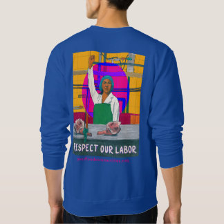 Respect Our Labour Crew Neck Sweatshirt Unisex