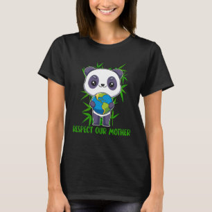 Respect Our Mother Adorable Panda Holding the Eart T-Shirt