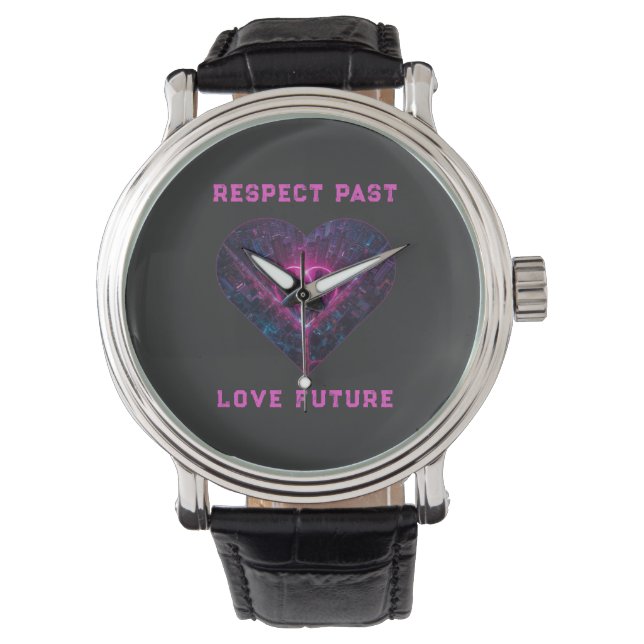 Respect Past Love Future Design Watch (Front)