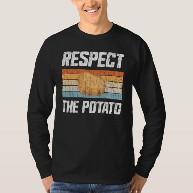 Respect Potato  Potatoes Vegetables Chips Eater Gr T-Shirt (Front)